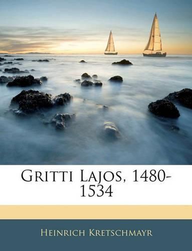 Cover image for Gritti Lajos, 1480-1534