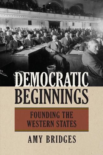 Cover image for Democratic Beginnings: Founding the Western States