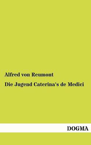 Cover image for Die Jugend Caterina's de Medici