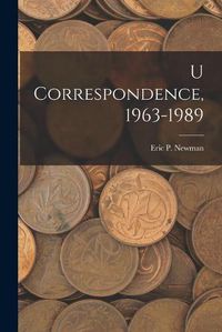 Cover image for U Correspondence, 1963-1989