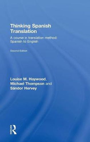 Cover image for Thinking Spanish Translation: A Course in Translation Method: Spanish to English