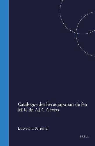 Cover image for Catalogue des livres japonais de feu M. le dr. A.J.C. Geerts