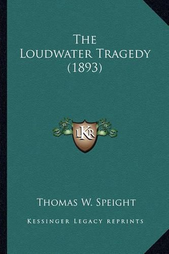 The Loudwater Tragedy (1893) the Loudwater Tragedy (1893)