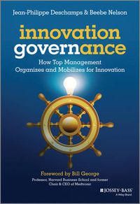 Cover image for Innovation Governance: How Top Management Organizes and Mobilizes for Innovation