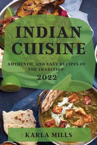Cover image for Indian Cuisine 2022: Authentic and Easy Recipes of the Tradition