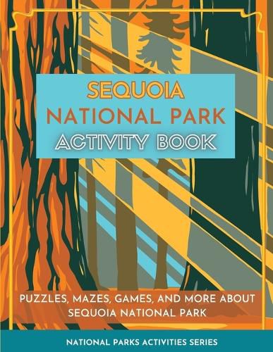 Cover image for Sequoia National Park Activity Book: Puzzles, Mazes, Games, and More about Sequoia National Park