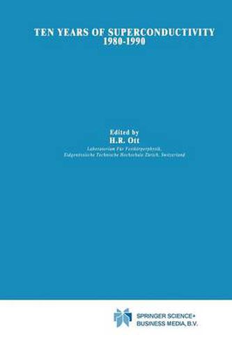 Cover image for Ten Years of Superconductivity: 1980-1990