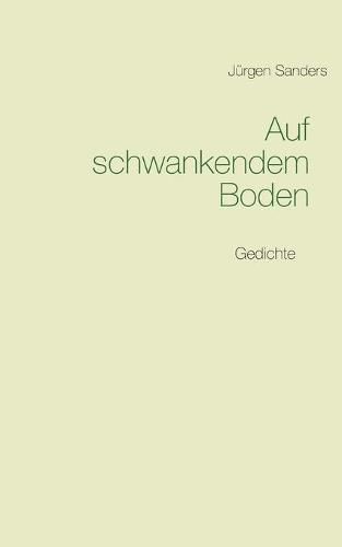 Cover image for Auf schwankendem Boden: Gedichte