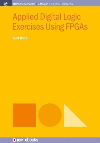 Cover image for Applied Digital Logic Exercises Using FPGAs