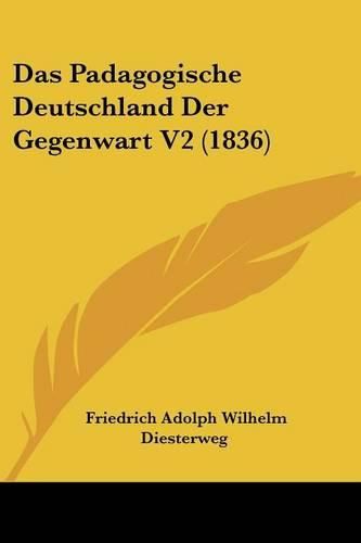 Cover image for Das Padagogische Deutschland Der Gegenwart V2 (1836)