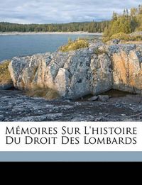 Cover image for Mmoires Sur L'Histoire Du Droit Des Lombards