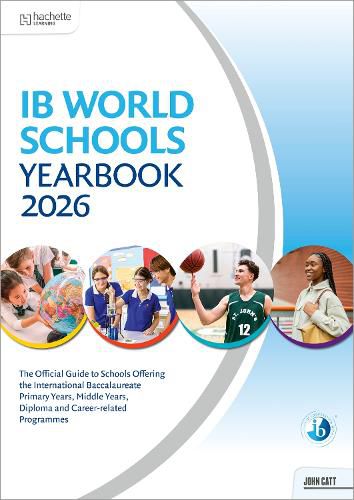Cover image for IB World Schools Yearbook 2026: The Official Guide to Schools Offering the International Baccalaureate Primary Years, Middle Years, Diploma and Career-related Programmes