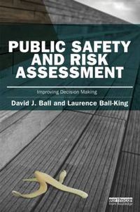 Cover image for Public Safety and Risk Assessment: Improving Decision Making