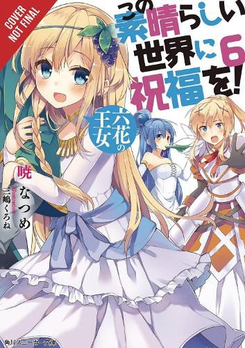 Konosuba: God's Blessing on This Wonderful World!, Vol. 6 (light novel)