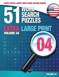 Cover image for Sam's Extra Large-Print Word Search Games: 51 Word Search Puzzles, Volume 4: Brain-stimulating puzzle activities for many hours of entertainment