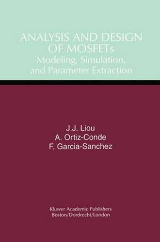 Cover image for Analysis and Design of MOSFETs: Modeling, Simulation, and Parameter Extraction