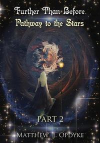 Cover image for Further Than Before: Pathway to the Stars, Part 2