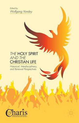 Cover image for The Holy Spirit and the Christian Life: Historical, Interdisciplinary, and Renewal Perspectives