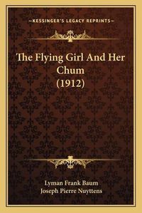 Cover image for The Flying Girl and Her Chum (1912)