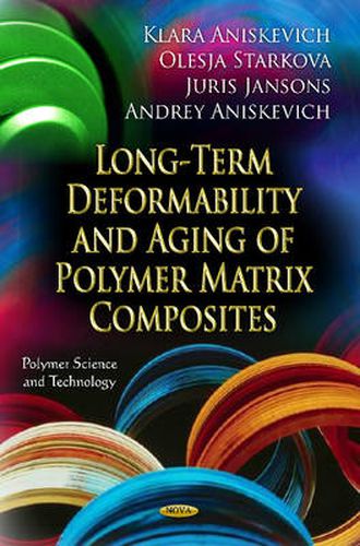 Cover image for Long-Term Deformability & Aging of Polymer Matrix Composites