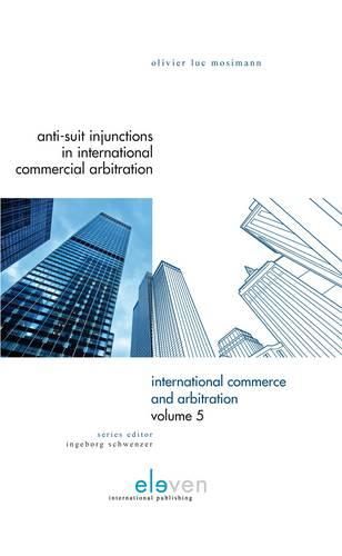 Cover image for Anti-suit Injunctions in International Commercial Arbitration