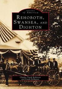 Cover image for Rehoboth, Swansea, and Dighton