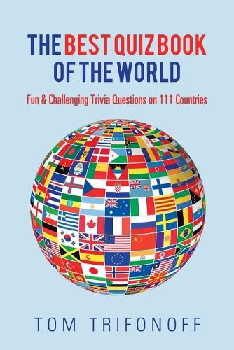 Cover image for The Best Quiz Book of the World: Fun & Challenging Trivia Questions on 111 Countries