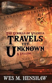 Cover image for The Scrolls of Vilenzia - A Vellum - Travels Yet Unknown