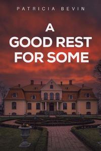 Cover image for A Good Rest for Some