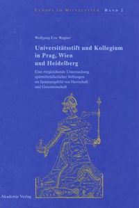 Cover image for Universitatsstift und Kollegium in Prag, Wien und Heidelberg