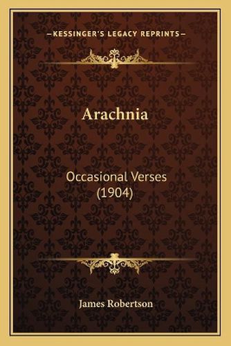 Arachnia: Occasional Verses (1904)