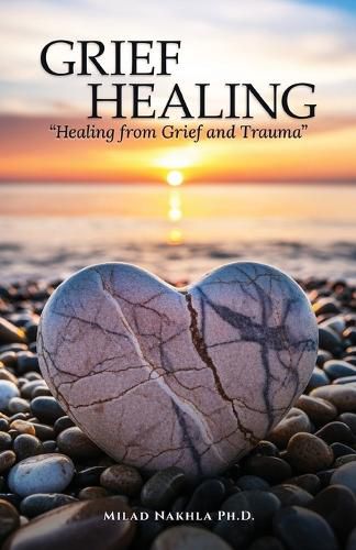 Grief Healing "Healing from Grief and Trauma"