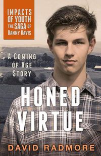 Cover image for Honed Virtue, A Coming of Age Story: Impacts of Youth