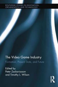 Cover image for The Video Game Industry: Formation, Present State, and Future