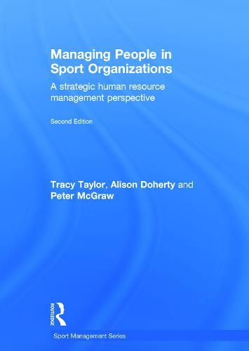 Managing People in Sport Organizations: A Strategic Human Resource Management Perspective