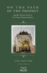 Cover image for On The Path Of The Prophet: Shaykh Ahmad Tijani and the Tariqa Muhammadiyya