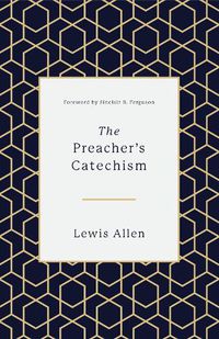 Cover image for The Preacher's Catechism