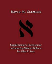 Cover image for Supplementary Exercises for Introducing Biblical Hebrew by Allen P. Ross