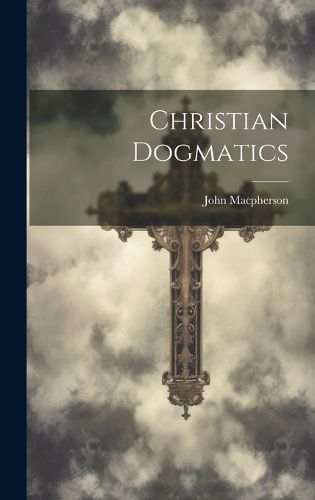 Cover image for Christian Dogmatics