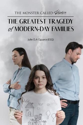 Cover image for The Monster Called Divorce: The Greatest Tragedy of Modern-Day Families