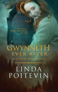 Cover image for Gwynneth Ever After: An Ever After Romance