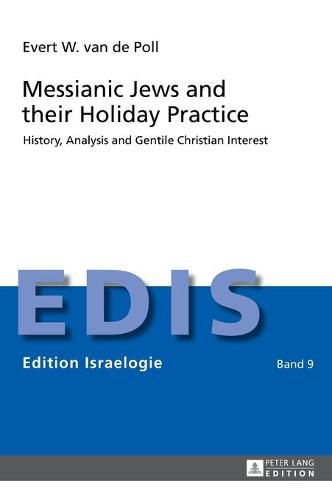 Cover image for Messianic Jews and their Holiday Practice: History, Analysis and Gentile Christian Interest