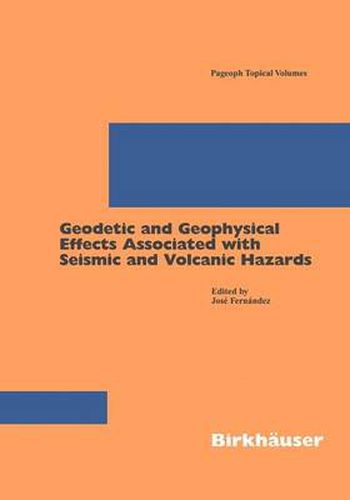 Cover image for Geodetic And Geophysical Effects Associated With Seismic And Volcanic Hazards