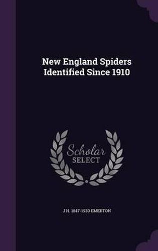 Cover image for New England Spiders Identified Since 1910