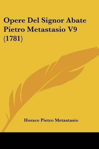 Cover image for Opere del Signor Abate Pietro Metastasio V9 (1781)
