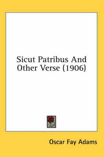 Cover image for Sicut Patribus and Other Verse (1906)