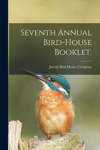 Cover image for Seventh Annual Bird-house Booklet.