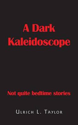 Cover image for A Dark Kaleidoscope: Not Quite Bedtime Stories