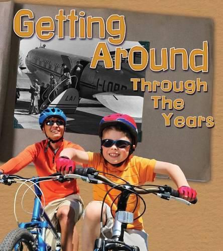 Cover image for Getting Around Through the Years: How Transportation Has Changed in Living Memory