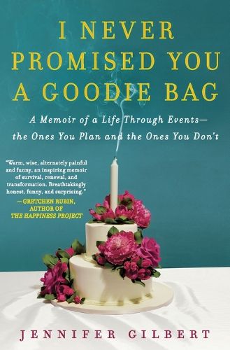 Cover image for I Never Promised You a Goodie Bag: A Memoir of a Life Through Events--The Ones You Plan and the Ones You Don't